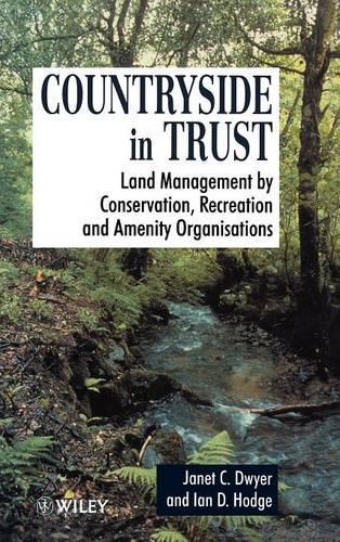 Бумажная книга «Countryside in Trust: Land Management by Conservation, Recreation and Amenity Organisations», авторов Иэн Ходж, Джанет Дуайер - фото №1