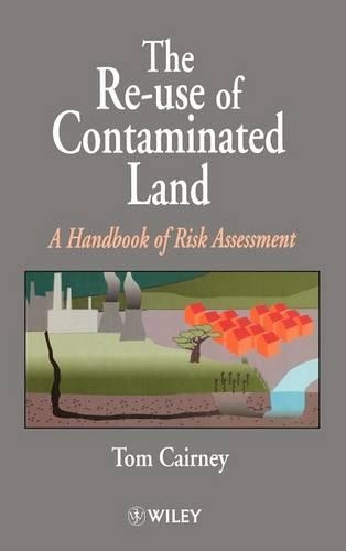 Бумажная книга «The Re-Use of Contaminated Land: A Handbook of Risk Assessement», автор Том Кэрни - фото №1
