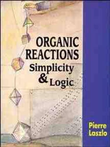 Бумажная книга «Organic Reactions: Simplicity and Logic», автор Пьер Ласло - фото №1
