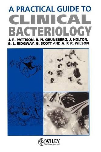 Бумажная книга «A Practical Guide to Clinical Bacteriology», авторов А. П. Р. Вилсон, Г. Л. Риджвей, Г. Скотт, Дж. Холтон, Джон Р. Паттисон, Р. Н. Грунеберг - фото №1