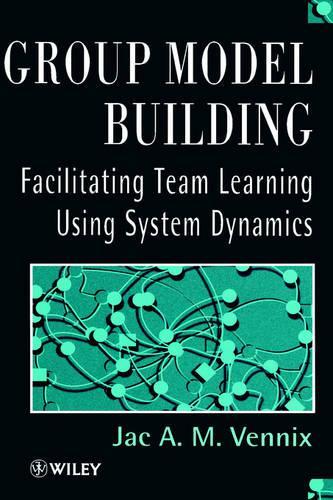 Паперова книга «Group Model Building: Facilitating Team Learning Using System Dynamics», автор Жак Веннікс - фото №1