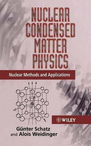Бумажная книга «Nuclear Condensed Matter Physics: Nuclear Methods and Applications», авторов Алоис Вайдингер, Гюнтер Шатц - фото №1