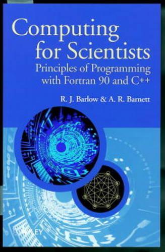 [object Object] «Computing for Scientists: Principles of Programming with Fortran 90 and C++», авторов А. Р. Барнетт, Р. Дж. Барлоу - фото №1