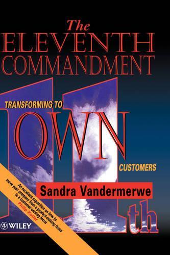 Бумажная книга «The Eleventh Commandment: Transforming to "Own" Customers», автор Сандра Вандермерве - фото №1