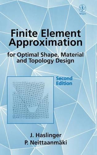 Паперова книга «Finite Element Approximation for Optimal Shape, Material and Topology Design», авторів Дж. Хаслінгер, Пекка Нейттаанмякі - фото №1