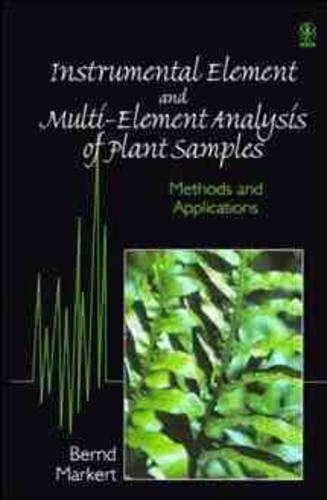 [object Object] «Instrumental Element and Multi-Element Analysis of Plant Samples: Methods and Applications», автор Бернд Маркерт - фото №1