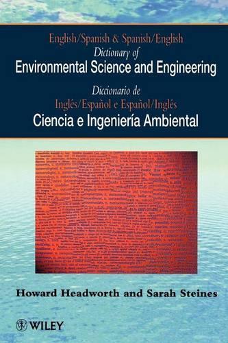 Бумажная книга «Dictionary of Environmental Science and Engineering: English-Spanish/Spanish-English», авторов Говард Хедворт, Сара Стайнс - фото №1