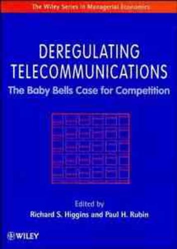 Бумажная книга «Deregulating Telecommunications: The Baby Bells Case for Competition», авторов Пол Х. Рубин, Ричард С. Хиггинс - фото №1