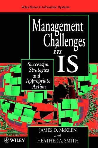 Бумажная книга «Managing Information Systems in IS: Successful Strategies and Appropriate Action», авторов Хизер А. Смит, Джеймс Д. Маккин - фото №1