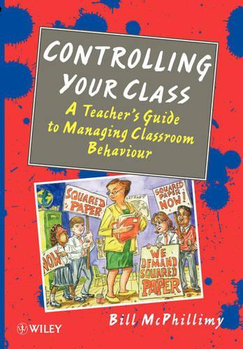 Бумажная книга «Controlling your Class: A Teacher's Guide to Managing Classroom Behavior», автор Билл Макфиллими - фото №1