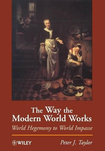 Бумажная книга «The Way the Modern World Works: World Hegemony to World Impasse», автор Питер Дж. Тейлор - фото №1