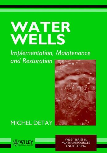 Паперова книга «Water Wells: Implementation, Maintenance and Restoration», автор Мішель Детей - фото №1