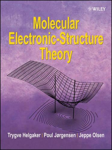 Бумажная книга «Molecular Electronic-Structure Theory», авторов Джеппе Ольсен, Поул Йоргенсен, Трюгве Хельгакер - фото №1