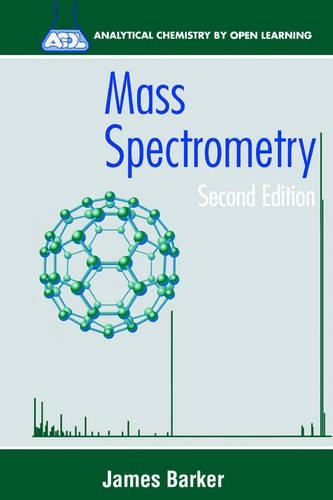 Паперова книга «Mass Spectrometry: Analytical Chemistry by Open Learning», автор Джеймс Баркер - фото №1