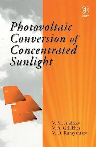 Бумажная книга «Photovoltaic Conversion of Concentrated Sunlight», авторов В. А. Грилихес, В. Д. Румянцев, В. М. Андреев - фото №1