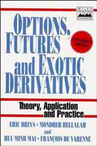 Паперова книга «Options, Futures and Exotic Derivatives: Theory, Application and Practice», авторів Ерік Бріс, Франсуа де Варенн, Хуу Мінь Май, Мондер Беллалах - фото №1