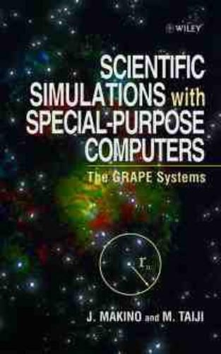 [object Object] «Scientific Simulations with Special-Purpose Computers: The Grape Systems», авторів Дзюнічіро Макіно, Макото Тайджі - фото №1