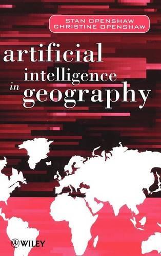 Бумажная книга «Artificial Intelligence in Geography», авторов Кристин Опеншоу, Стэн Опеншоу - фото №1