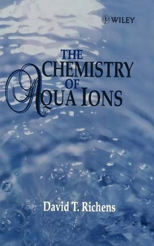 Бумажная книга «The Chemistry of Aqua Ions: Synthesis, Structure and Reactivity: ATour Through the Periodic Table of the Elements», автор Дэвид Т. Риченс - фото №1