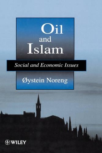 Бумажная книга «Oil and Islam: Social and Economic Issues», автор Остейн Норенг - фото №1