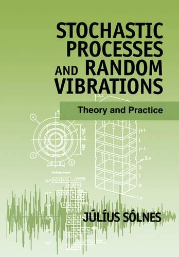 Бумажная книга «Stochastic Processes and Random Vibrations: Theory and Practice», автор Юлиус Сольнес - фото №1