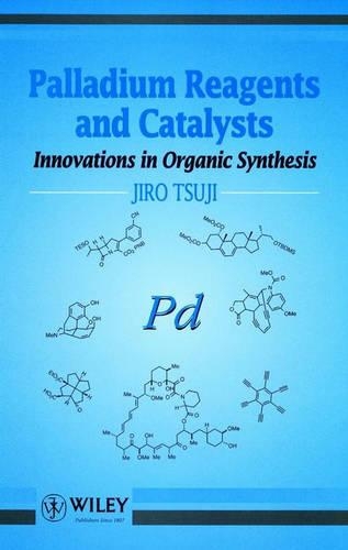 Бумажная книга «Palladium Reagents and Catalysts: Innovations in Organic Synthesis», автор Дзиро Цудзи - фото №1