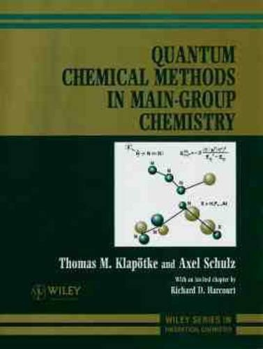 Бумажная книга «Quantum Chemical Methods in Main-Group Chemistry», авторов Аксель Шульц, Томас М. Клапитке - фото №1