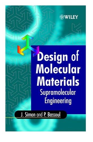 Бумажная книга «Design of Molecular Materials: Supramolecular Engineering», авторов Жак Симон, Пьер Бассул - фото №1