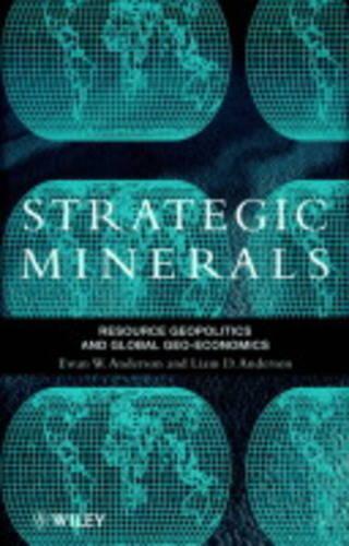 Бумажная книга «Strategic Minerals: Resource Geopolitics and Global Geo-Economics», авторов Юэн В. Андерсон, Лиам Д. Андерсон - фото №1