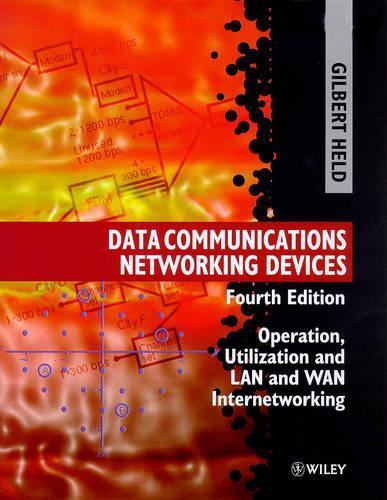 [object Object] «Data Communications Networking Devices: Operation, Utilization and Lan and Wan Internetworking», автор Гілберт Хелд - фото №1