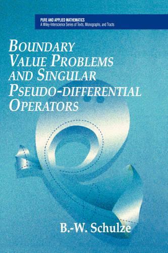 Бумажная книга «Boundary Value Problems and Singular Pseudo-Differential Operators», автор Берт-Вольфганг Шульце - фото №1