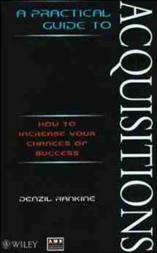 Бумажная книга «A Practical Guide to Acquisitions: How to Increase Your Chances of Success», автор Дензил Рэнкин - фото №1