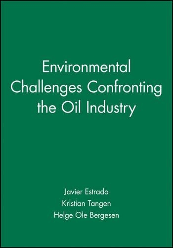Бумажная книга «Environmental Challenges Confronting the Oil Industry», авторов Хельге Оле Бергесен, Хавьер Эстрада, Кристиан Танген - фото №1