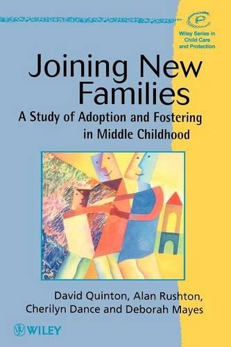 Бумажная книга «Joining New Families: A Study of Adoption and Fostering in Middle Childhood», авторов Алан Раштон, Шерилин Дэнс, Дэвид Квинтон, Дебора Майес - фото №1