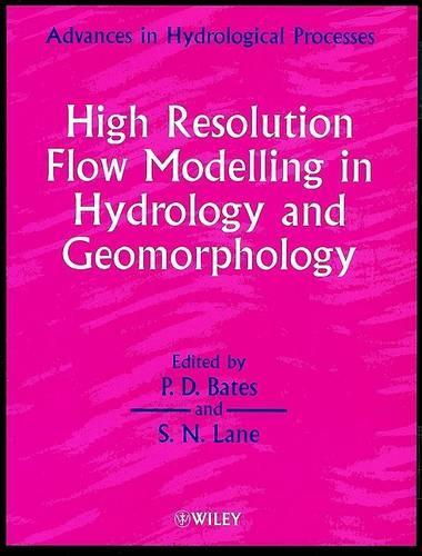 Бумажная книга «High Resolution Flow Modelling in Hydrology and Geomorphology», авторов Пол Д. Бейтс, Стюарт Н. Лейн - фото №1