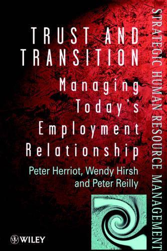 Бумажная книга «Trust and Transition: Managing Today's Employment Relationship», авторов Питер Хэрриот, Питер Рейли, Венди Хирш - фото №1