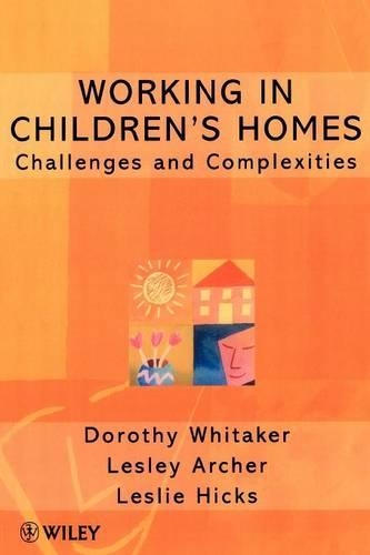 Паперова книга «Working in Children's Homes: Challenges and Complexities», авторів Дороті Вітакер, Леслі Арчер, Леслі Гікс - фото №1