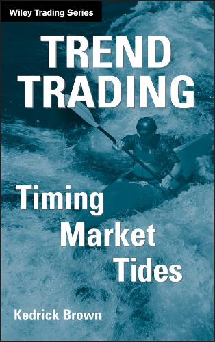 Бумажная книга «Trend Trading: Timing Market Tides», автор Кедрик Браун - фото №1
