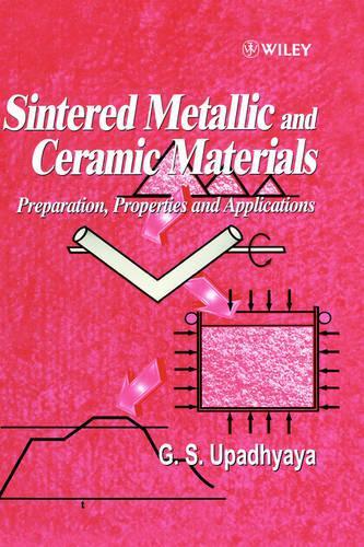 Паперова книга «Sintered Metallic and Ceramic Materials: Preparation, Properties and Applications», автор Гопал С. Упадх'яя - фото №1