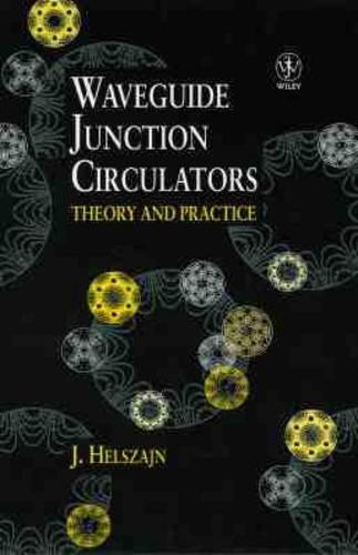 Бумажная книга «Waveguide Junction Circulators: Theory and Practice», автор Джозеф Хельзайн - фото №1