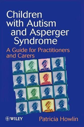 Бумажная книга «Children with Autism and Asperger Syndrome: A Guide for Practitioners and Carers», автор Патриция Хаулин - фото №1