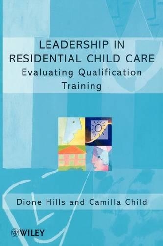 Паперова книга «Leadership in Residential Child Care: Evaluating Qualification Training», авторів Камілла Чайлд, Діон Хіллз - фото №1