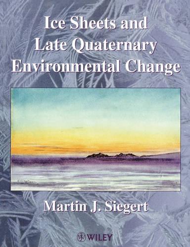 Паперова книга «Ice Sheets and Late Quaternary Environmental Change», автор Мартін Дж. Зігерт - фото №1