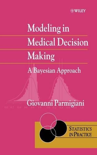 [object Object] «Modeling in Medical Decision Making: A Bayesian Approach», автор Джованни Пармиджани - фото №1