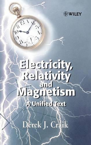 Бумажная книга «Electricity, Relativity and Magnetism: A Unified Text», автор Дерек Дж. Крейк - фото №1