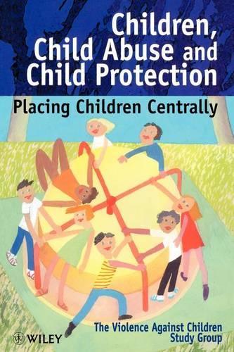 Бумажная книга «Children, Child Abuse and Child Protection: Placing Children Centrally», автор Группа по изучению проблемы насилия над детьми - фото №1