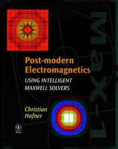 [object Object] «Post-modern Electromagnetics: Using Intelligent MaXwell Solvers», автор Крістіан Хафнер - фото №1