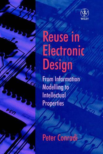 [object Object] «Reuse in Electronic Design: From Information Modelling to Intellectual Properties», автор Пітер Конраді - фото №1