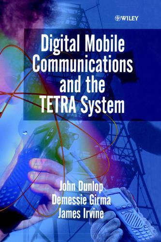 Бумажная книга «Digital Mobile Communications and the TETRA System», авторов Демесси Гирма, Джеймс Ирвин, Джон Данлоп - фото №1