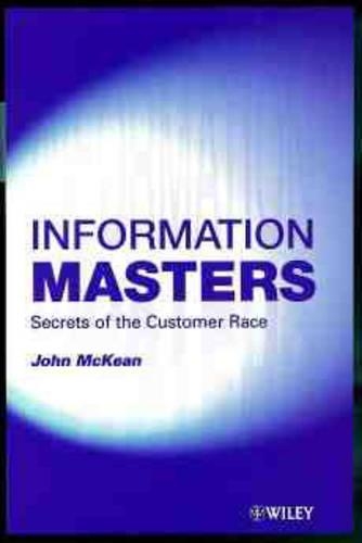 Бумажная книга «Information Masters: Secrets of the Customer Race», автор Джон Макккин - фото №1